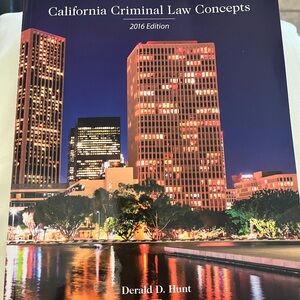 California Criminal Law Concepts, 2016 Ed. By Derald D. Hunt & Devallis Rutledge